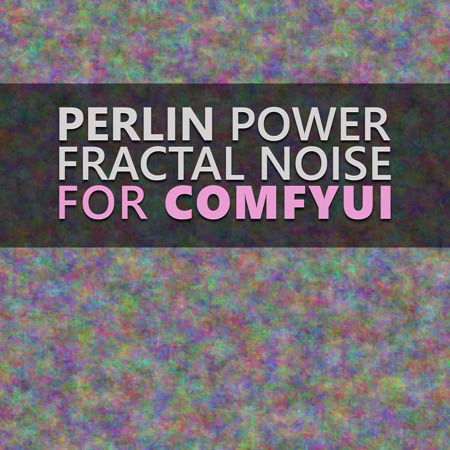 Perlin Power Fractal Noise for ComfyUI