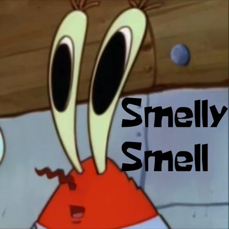 (O.D.O.R.) – A kind of smelly smell. A smelly smell that smells… smelly